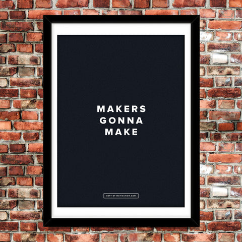 "Makers Gonna Make" poster