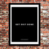 Get Shit Done Poster - 18x24"