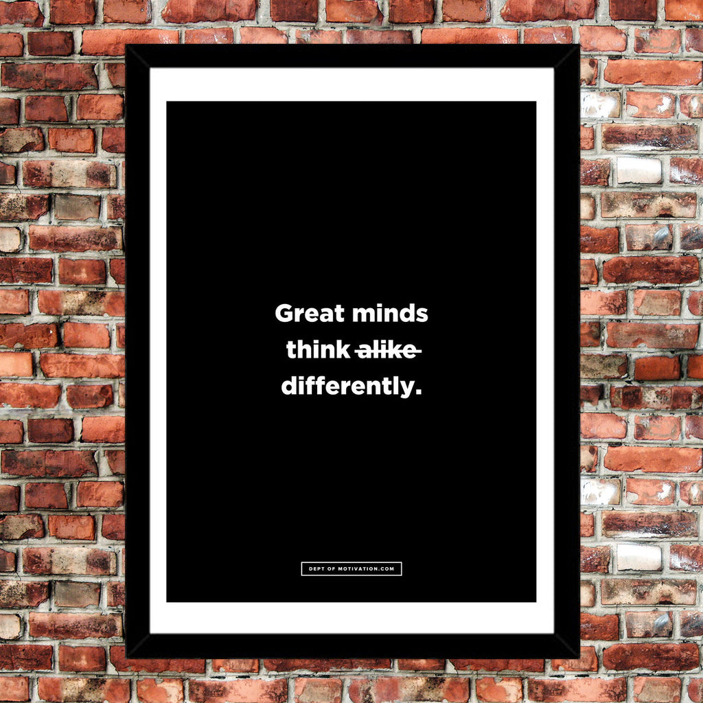 Motivational Poster: Great minds think differently - 18x24" poster by Dept. of Motivation