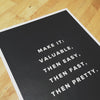 Motivational Poster: Make it valuable, then easy, then fast, then pretty 18x24"... Dept. of Motivation