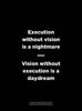 Motivational Poster: Execution without vision is a nightmare. Vision without execution is a daydream. 18x24" by Dept. of Motivation