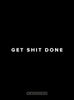 Motivational Poster: Get Shit Done Poster 18x24... Dept of Motivation