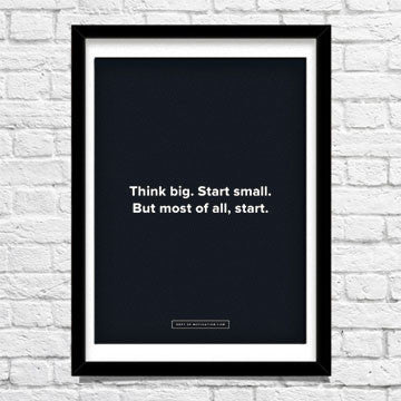 "Think big. Start small." poster